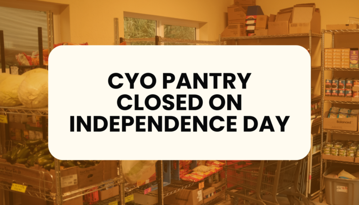 The Choose Your Own Pantry will not be open on Saturday, July 4 in obvservance of Independence Day (1)