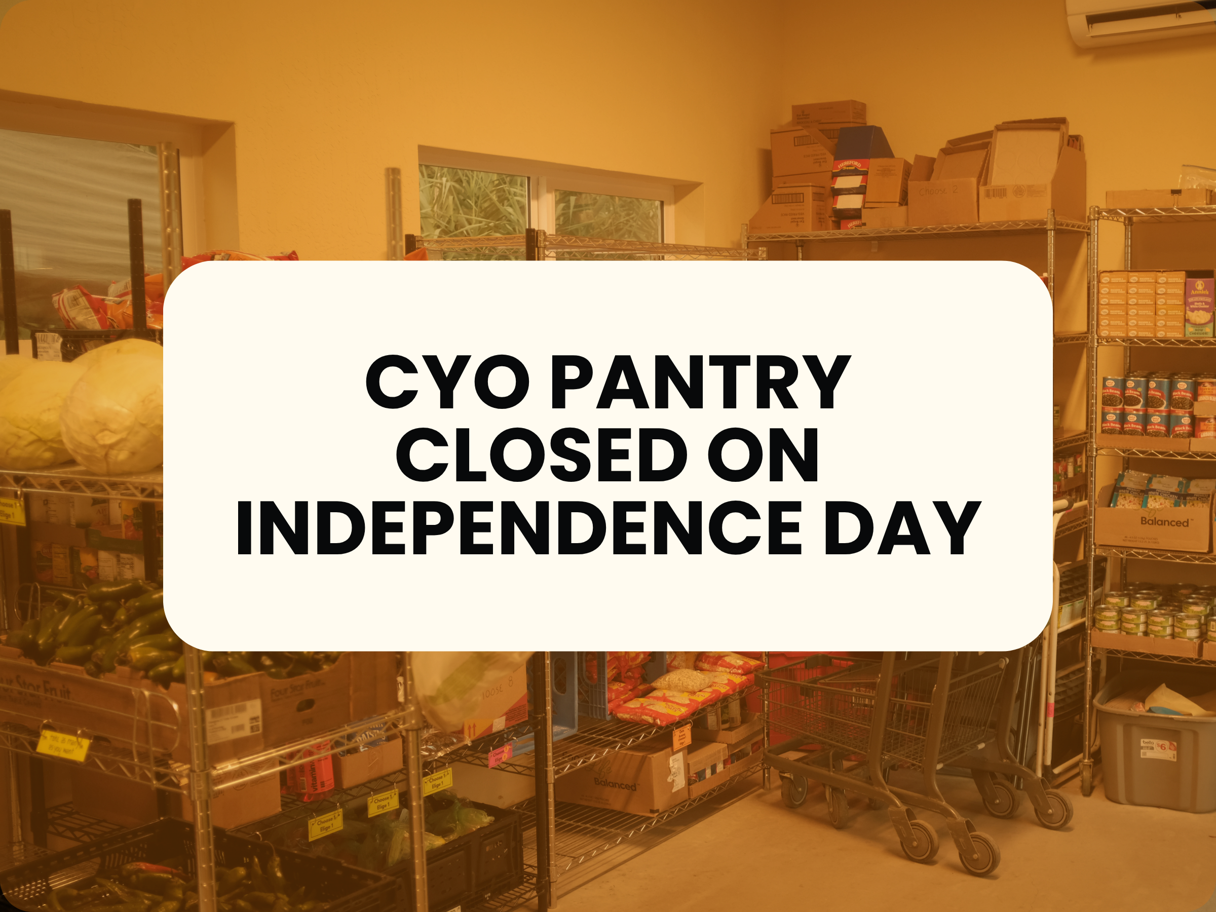 The Choose Your Own Pantry will not be open on Saturday, July 4 in obvservance of Independence Day (1) The Choose Your Own Pantry will not be open on Saturday, July 4 in obvservance of Independence Day (1)