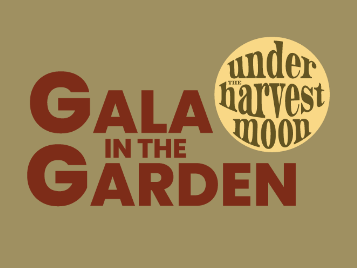 Save the Date! Gala in the Garden: Under the Harvest Moon